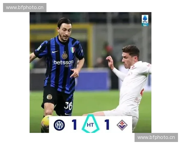 国际米兰迎战佛罗伦萨:意甲激战激起冠军争夺新高潮 国际米兰迎战佛罗伦萨:意甲激战激起冠军争夺新高潮